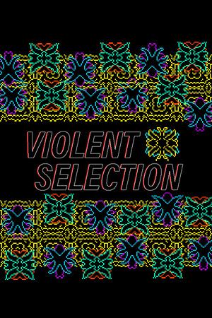 Violent Selection
