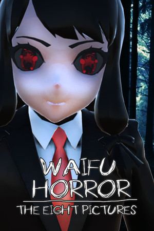 WAIFU HORROR: The Eight Pictures